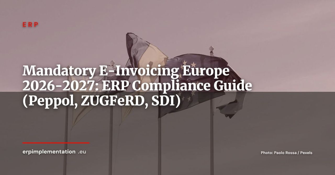 Mandatory E-Invoicing in Europe: What Every ERP Must Know Before 2027