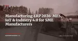 Manufacturing ERP & Industry 4.0: Complete MES & IoT Integration Guide — ERP