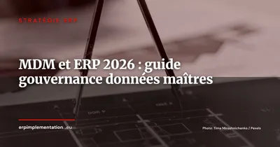 Master Data Management (MDM) et ERP : structurer vos données maîtres pour que le système tienne 10 ans