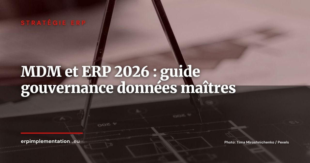 Master Data Management (MDM) et ERP : structurer vos données maîtres pour que le système tienne 10 ans