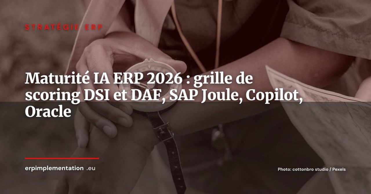 Maturité IA de votre ERP en 2026 : grille de scoring pour DSI et DAF