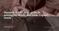 Maturité IA de votre ERP en 2026 : grille de scoring pour DSI et DAF