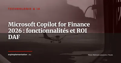 Microsoft Copilot for Finance dans Dynamics 365 : fonctionnalités, cas d'usage réels et ROI pour les DAF en 2026