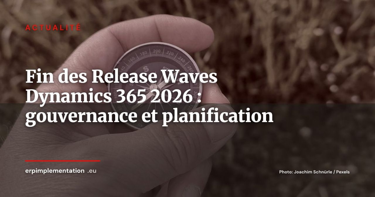 Microsoft met fin aux Release Waves Dynamics 365 : ce que ça change pour votre gouvernance ERP
