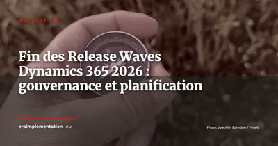 Microsoft met fin aux Release Waves Dynamics 365 : ce que ça change pour votre gouvernance ERP