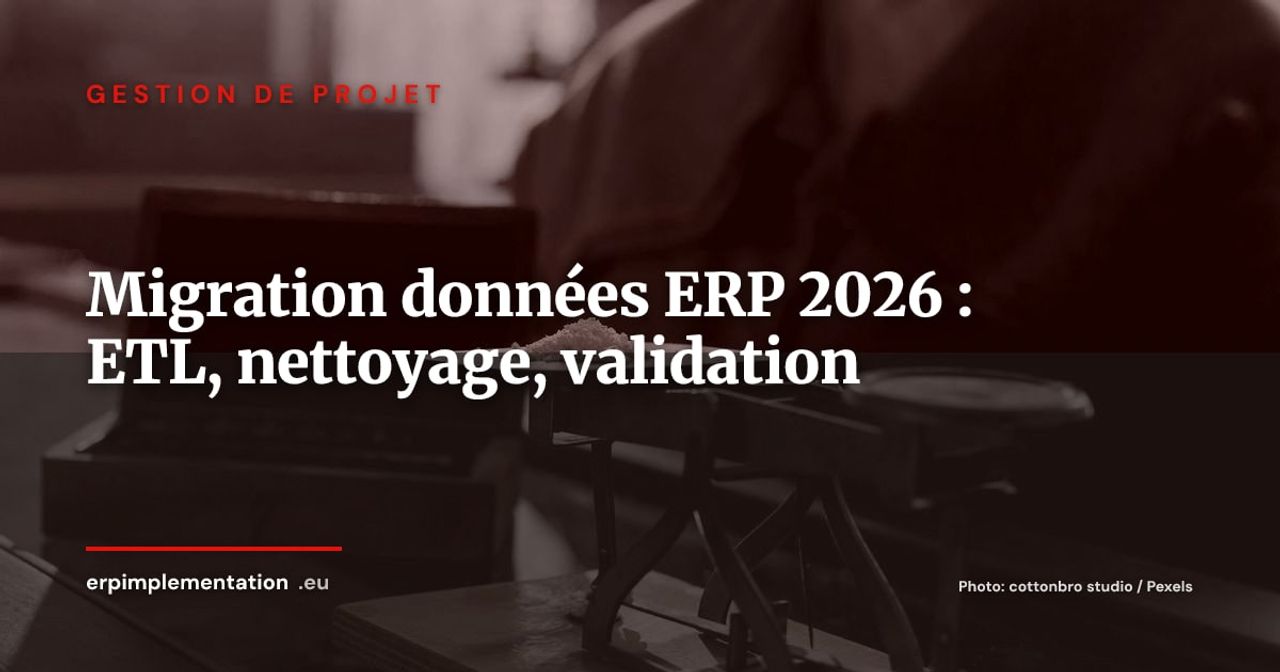 Migration de données ERP : méthodologie en 7 étapes, du nettoyage à la recette