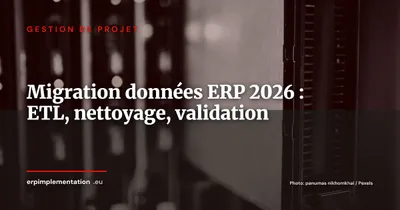 Migration de données ERP : méthodologie en 7 étapes, du nettoyage à la recette