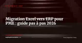 Migrer d'Excel à un ERP : le guide méthodologique pour PME en 2026 — Stratégie ERP