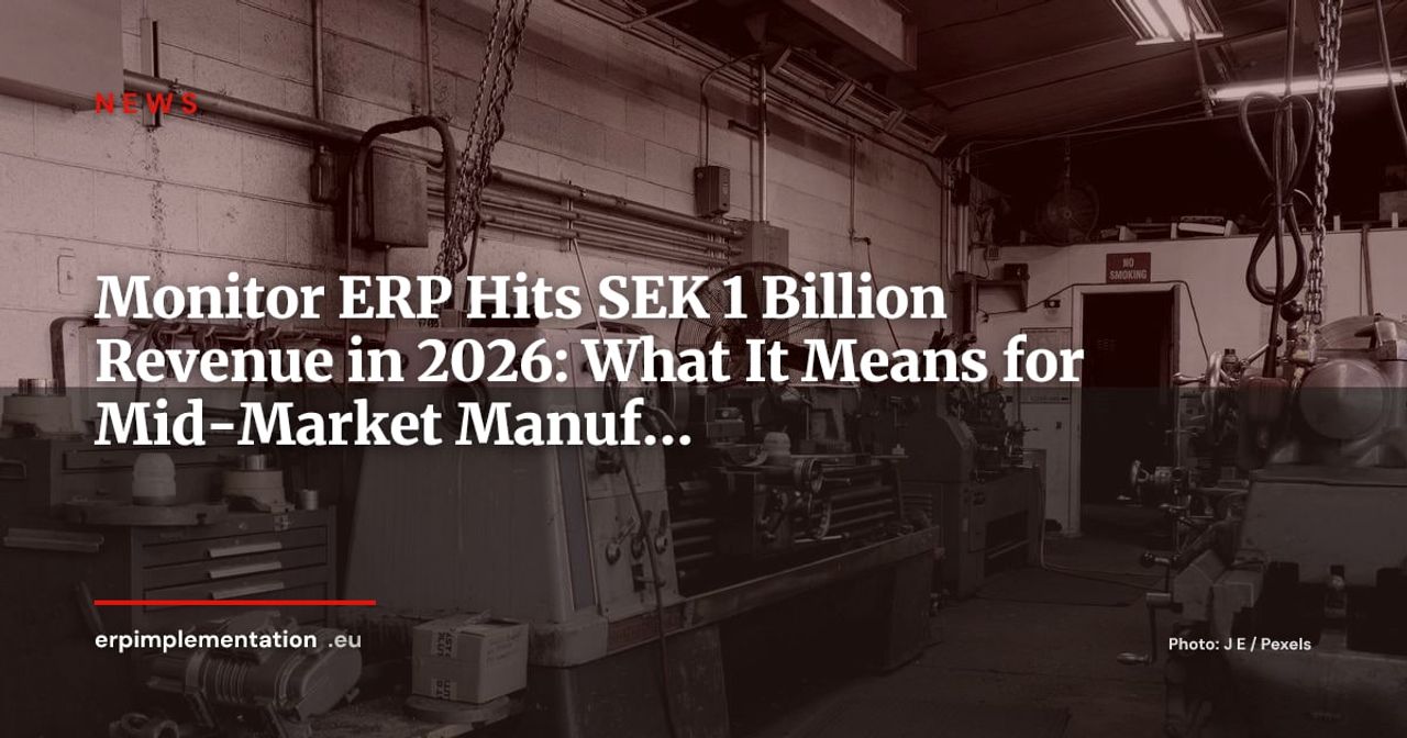 Monitor ERP Crosses the Billion-SEK Milestone: Sweden's Manufacturing ERP Scales Up
