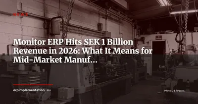 Monitor ERP Crosses the Billion-SEK Milestone: Sweden's Manufacturing ERP Scales Up