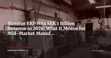 Monitor ERP Crosses the Billion-SEK Milestone: Sweden's Manufacturing ERP Scales Up — News