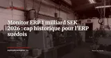 Monitor ERP franchit le cap du milliard de SEK : l'ERP suédois du manufacturing change de dimension — Actualité