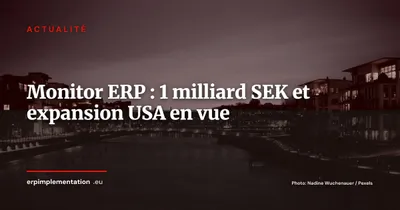 Monitor ERP franchit SEK 1 milliard : l'ERP suédois de l'industrie ouvre la voie vers les États-Unis