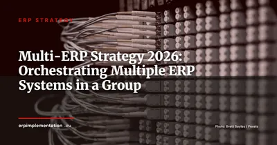 Multi-ERP Strategy: When and How to Orchestrate Multiple ERPs Across a Group