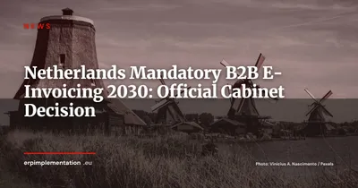 Netherlands: Cabinet Confirms Mandatory B2B E-Invoicing from 1 July 2030