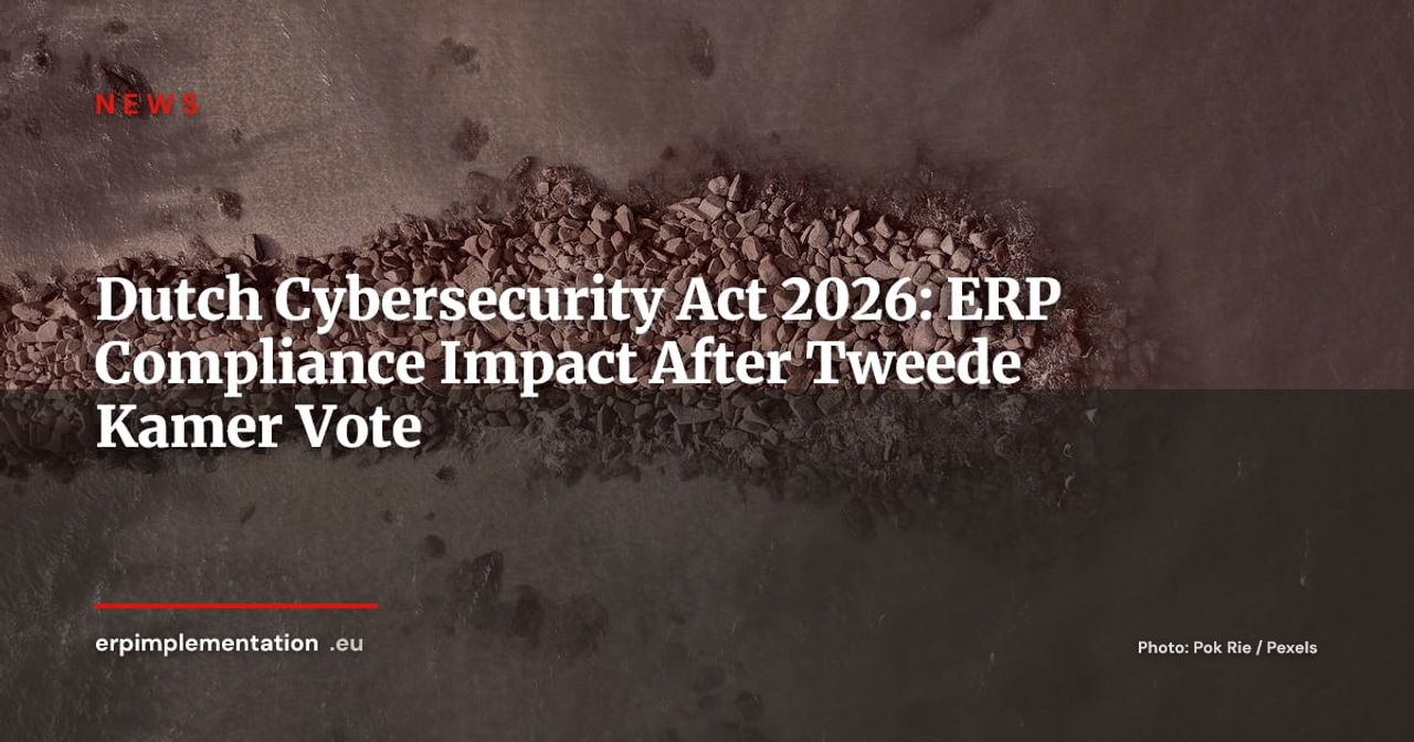 Dutch Cyberbeveiligingswet Approved: ERP Impact for SMEs in 2026