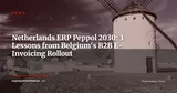 Netherlands 2030 E-Invoicing: 3 ERP Lessons from Belgium's Peppol Rollout — News
