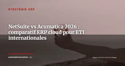 NetSuite vs Acumatica : comparatif ERP cloud pour ETI en expansion internationale 2026