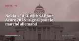Nokia migre vers RISE with SAP sur Azure : ce que cela change pour le Mittelstand — Actualité