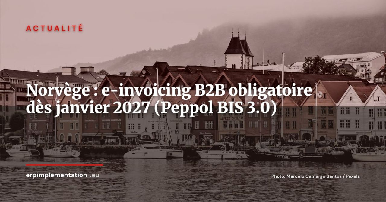 Norvège : la facturation électronique B2B devient obligatoire dès le 1er janvier 2027