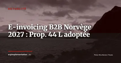 Norvège : le Stortinget adopte l'obligation de facturation électronique B2B dès 2027