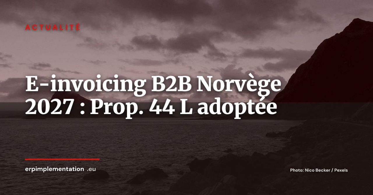 Norvège : le Stortinget adopte l'obligation de facturation électronique B2B dès 2027