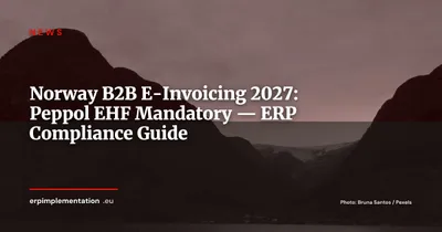 Norway B2B E-Invoicing Mandate 2027: Peppol/EHF Mandatory from January 1st