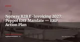 Norway: Parliament Passes Mandatory B2B E-Invoicing via EHF/Peppol from January 2027 — News