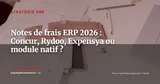 Notes de frais et ERP : SAP Concur, Rydoo, Expensya ou module natif, que choisir en 2026 ? — Stratégie ERP