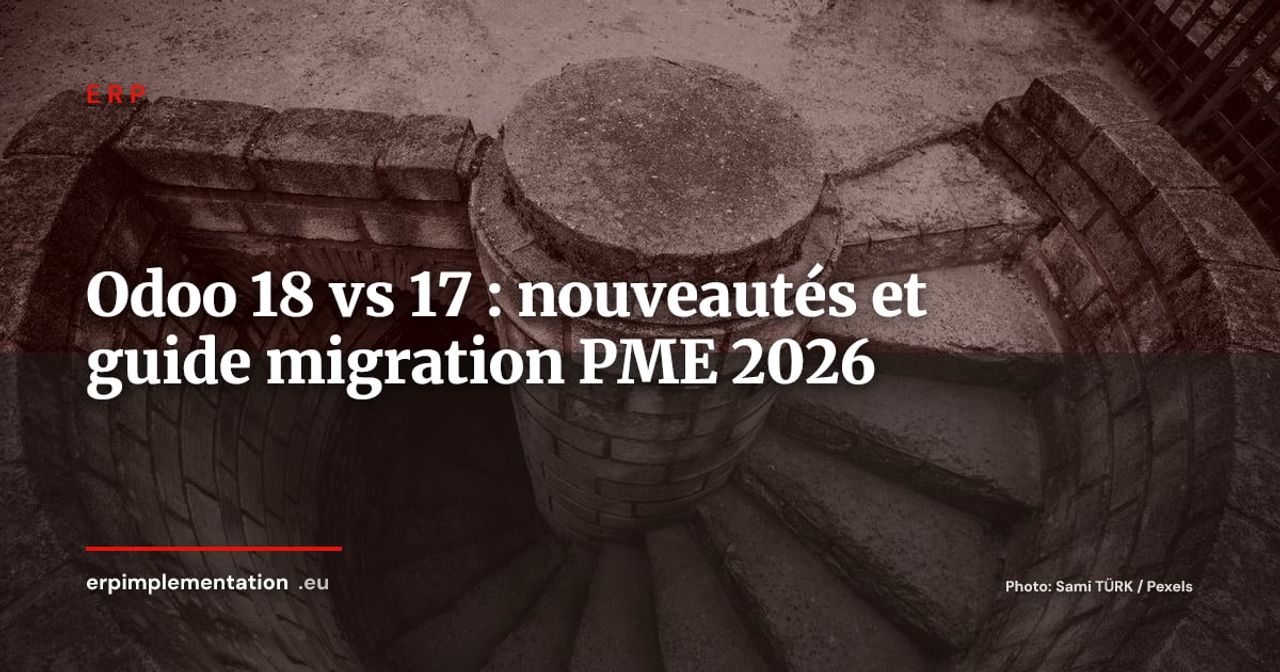 Odoo 18 vs Odoo 17 : toutes les nouveautés et comment planifier votre migration en 2026