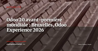 Odoo 20 dévoilé en avant-première mondiale à Bruxelles : Odoo Experience 2026