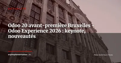 Odoo 20 en avant-première à Bruxelles : ce qu'annonce l'Odoo Experience 2026