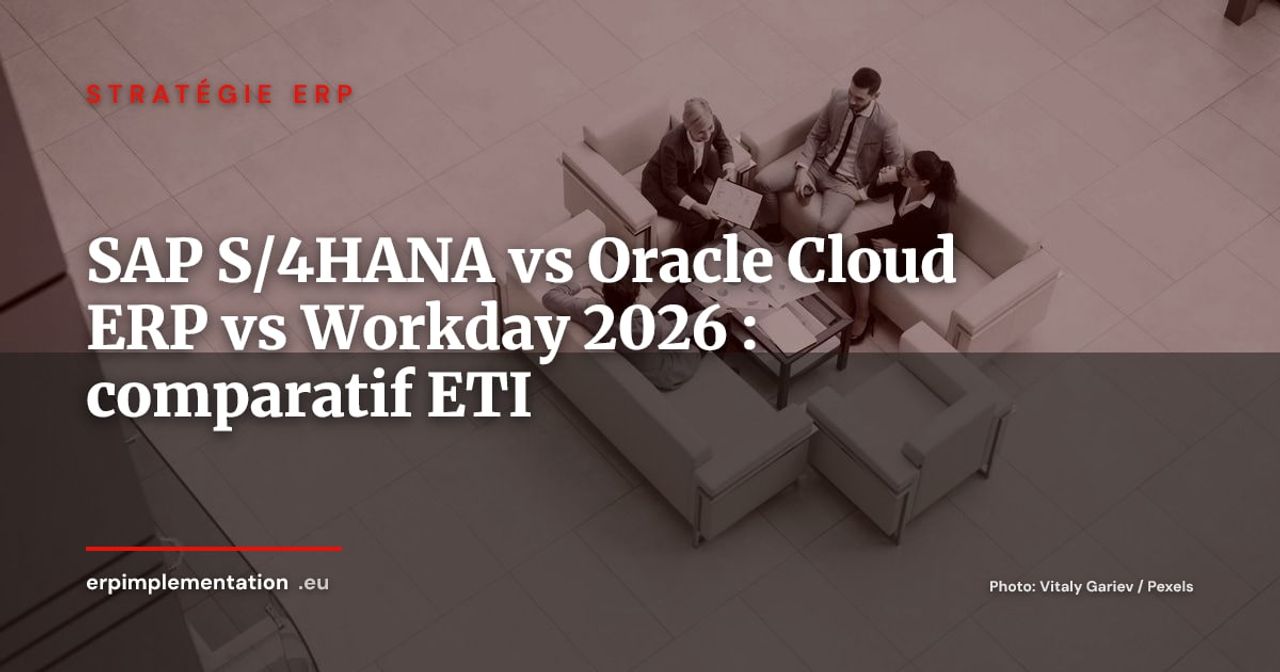 Oracle Cloud ERP vs SAP S/4HANA vs Workday Financials : lequel choisir pour une ETI 1 000+ collaborateurs en 2026 ?