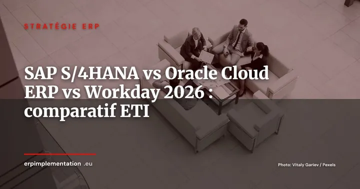 Oracle Cloud ERP vs SAP S/4HANA vs Workday Financials : lequel choisir pour une ETI 1 000+ collaborateurs en 2026 ? — Stratégie ERP