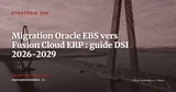 Migration Oracle E-Business Suite 12.2 vers Oracle Fusion Cloud ERP : roadmap DSI 2026-2029 — Stratégie ERP