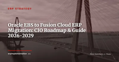 Oracle EBS to Oracle Fusion Cloud ERP Migration: CIO Roadmap 2026-2029