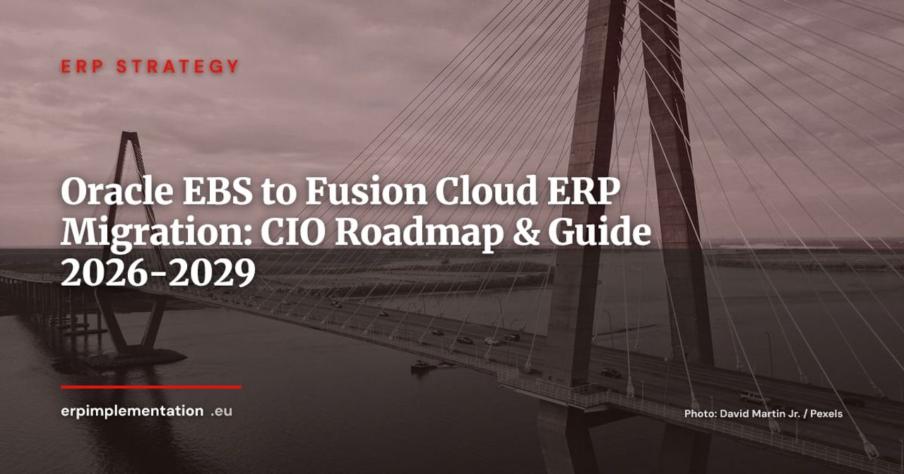 Oracle EBS to Oracle Fusion Cloud ERP Migration: CIO Roadmap 2026-2029
