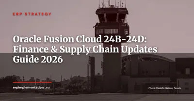 Oracle Fusion Cloud 2026: Key Finance and Supply Chain Updates from Releases 24B, 24C, and 24D