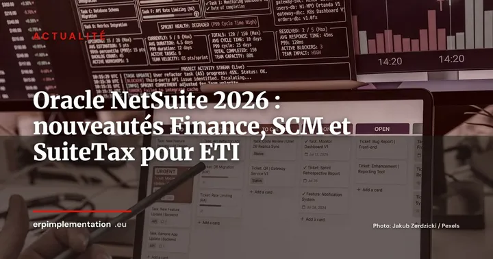 Oracle NetSuite 2026 : les nouveautés Finance, SCM et SuiteTax qui comptent pour les ETI — Actualité