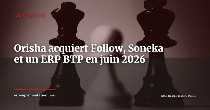 Orisha réalise trois acquisitions en un jour : Follow, Soneka et un ERP BTP — Actualité