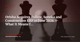 Orisha Completes Three Acquisitions in One Day: Follow, Soneka, and a Construction ERP — News