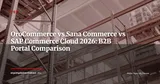 OroCommerce vs Sana Commerce vs SAP Commerce Cloud: Choosing Your B2B Portal for ERP Integration in 2026 — ERP