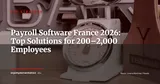 Best Payroll Software for Mid-Sized Companies in France 2026: Silae, ADP, Cegedim, SD Worx — ERP Strategy