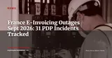 Approved E-Invoicing Platforms in France: 31 Outages in September 2026 — News