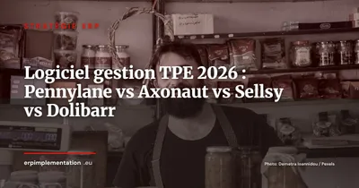 Pennylane, Axonaut, Sellsy ou Dolibarr : quel logiciel de gestion pour votre TPE ?