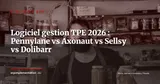 Pennylane, Axonaut, Sellsy ou Dolibarr : quel logiciel de gestion pour votre TPE ? — Stratégie ERP