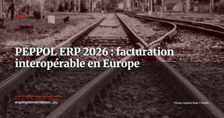 PEPPOL et facturation électronique interopérable : ce que votre ERP doit savoir faire en 2026 — ERP