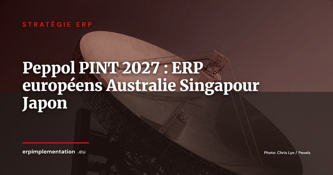 Peppol PINT et interopérabilité mondiale : ce que les ERP européens doivent supporter pour facturer en Australie, Singapour et Japon en 2027