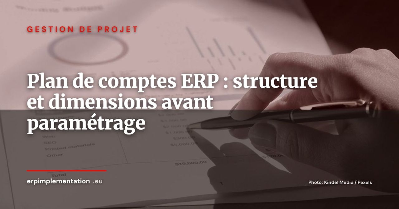 Plan de comptes ERP : concevoir la structure comptable et les dimensions analytiques avant le paramétrage