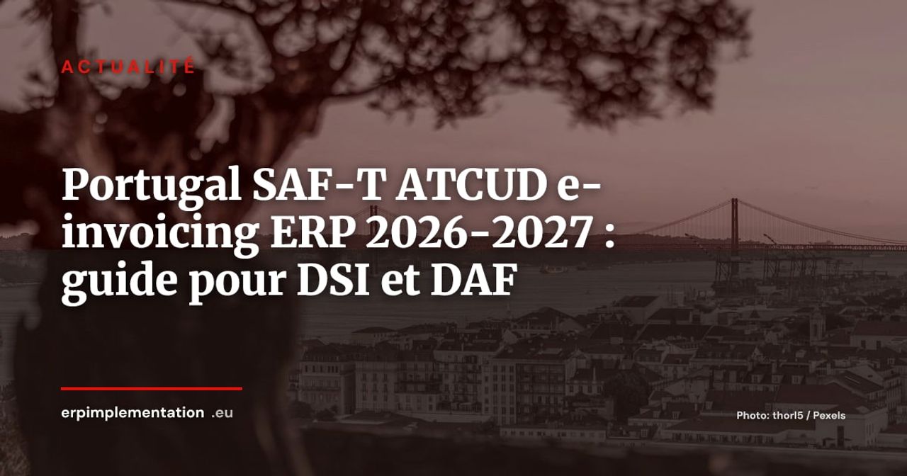 Portugal 2026-2027 : SAF-T mensuel, ATCUD et signature électronique, que faire dans votre ERP